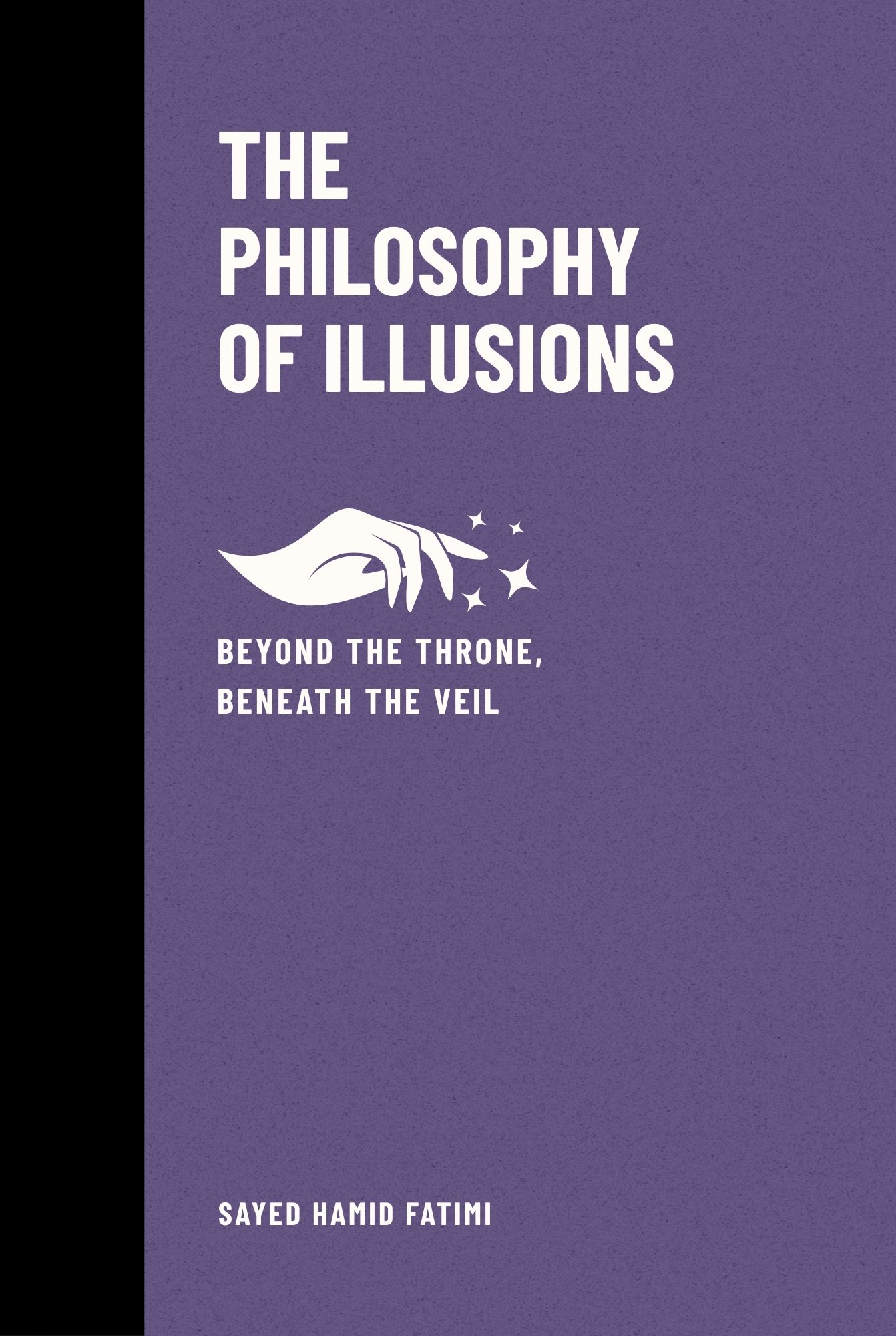 The Philosophy of Illusions: Beyond the Throne, Beneath the Veil — front cover