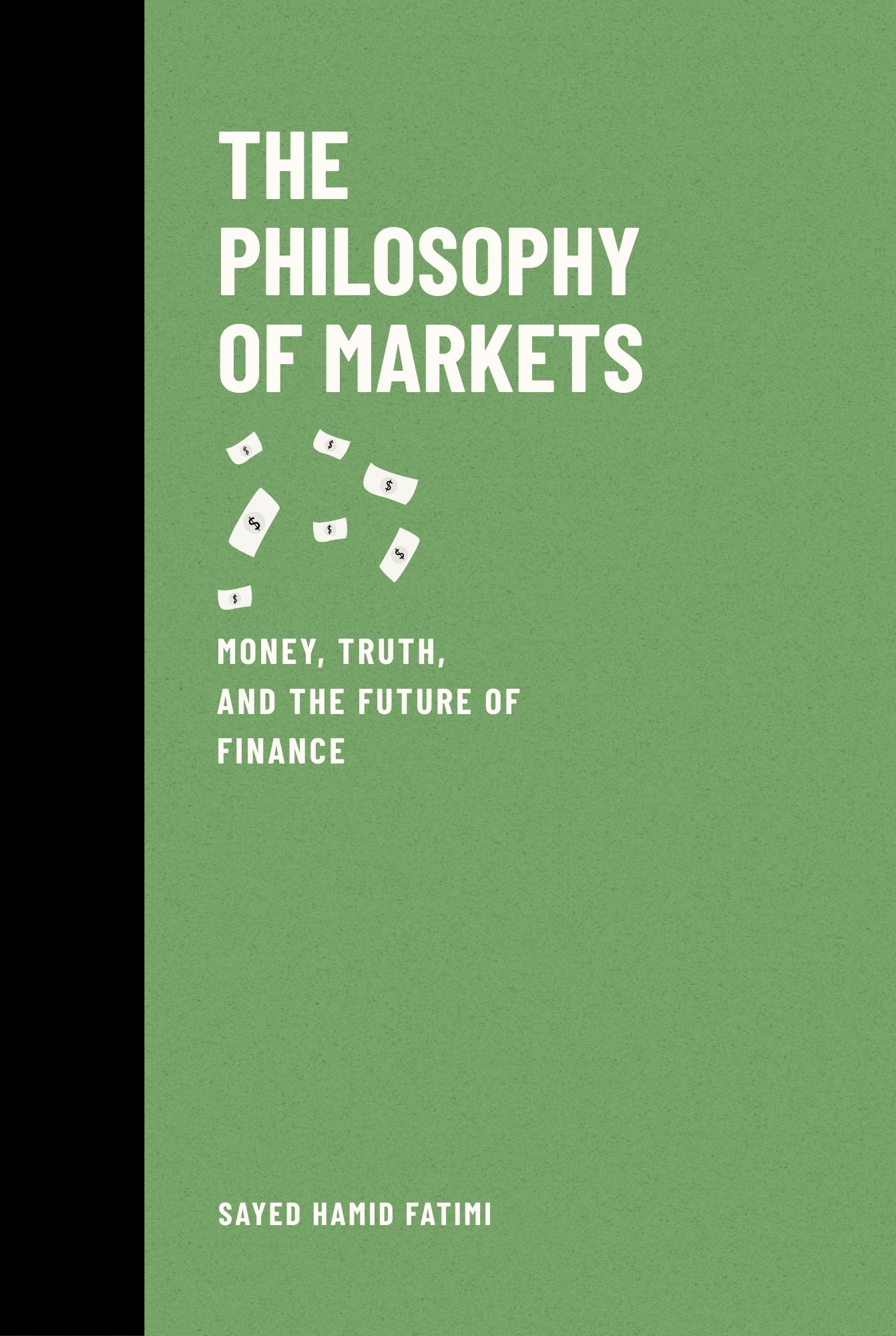 The Philosophy of Markets: Money, Truth, and the Future of Finance — front cover
