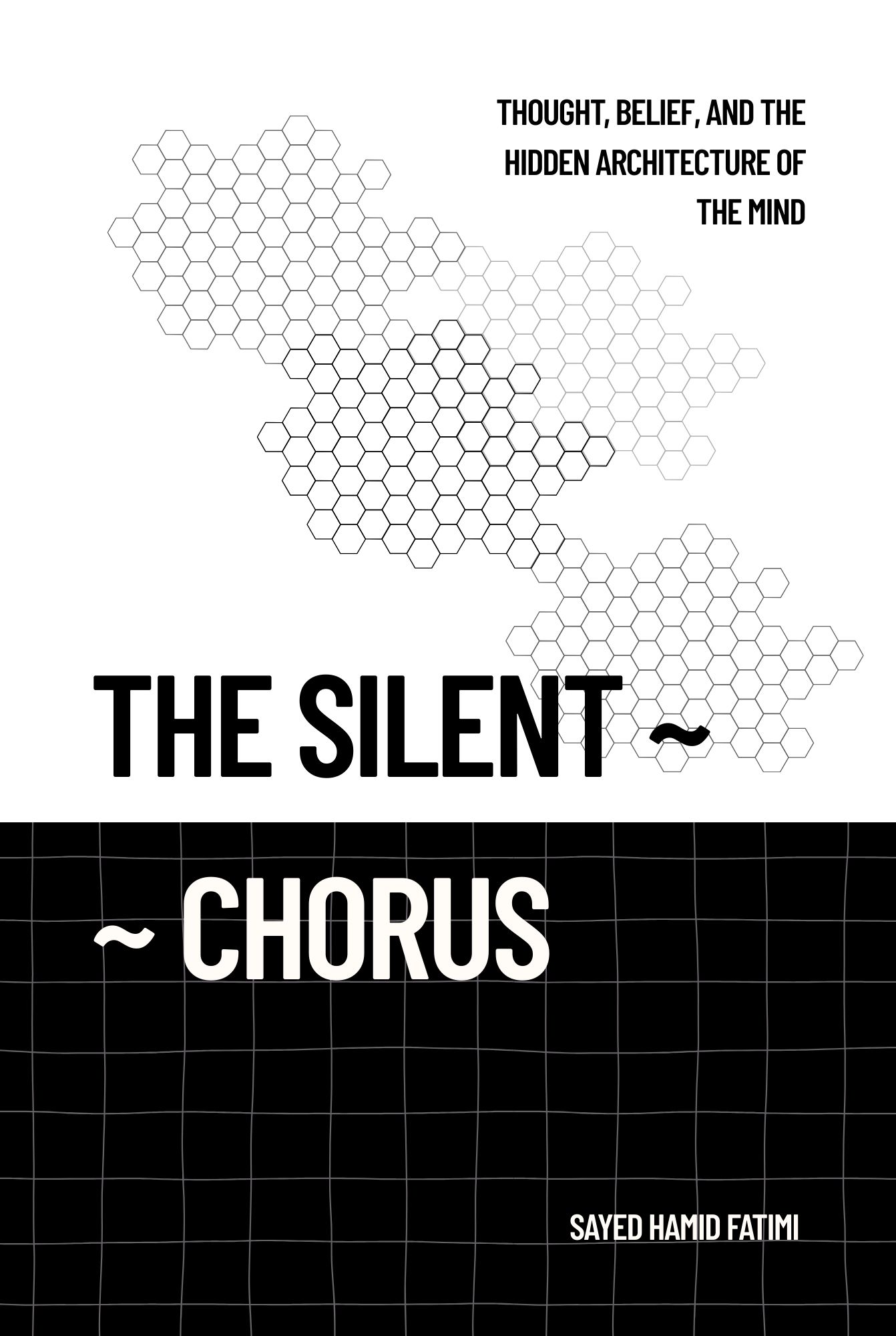 The Silent Chorus: Thought, Belief, and the Hidden Architecture of the Mind — front cover